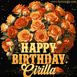 Animated bouquet of orange roses with moving butterfles and golden 'Happy Birthday Cirilla' text, surrounded by sparkling accents and a dark backdrop for a luxurious feel.
