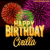 A golden 'Happy Birthday Cirilla' message with vibrant fireworks in the background, creating a festive and celebratory vibe in this animated name GIF.