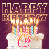A colorful birthday cake topped with lit candles, with the words 'Happy Birthday Cis' in bold glowing letters on a burgundy background. Animated flames add a festive touch.