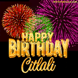 A golden 'Happy Birthday Citlali' message with vibrant fireworks in the background, creating a festive and celebratory vibe in this animated name GIF.