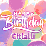 A vibrant name GIF featuring colorful balloons in shades of pink, orange, and yellow with the bold text 'Happy Birthday Citlalli' in festive fonts, creating a lively birthday vibe.