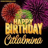 A golden 'Happy Birthday Citlalmina' message with vibrant fireworks in the background, creating a festive and celebratory vibe in this animated name GIF.