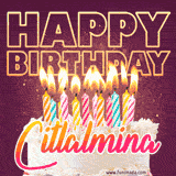 A colorful birthday cake topped with lit candles, with the words 'Happy Birthday Citlalmina' in bold glowing letters on a burgundy background. Animated flames add a festive touch.