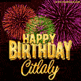 Wishing You A Happy Birthday, Citlaly! Best fireworks GIF animated greeting card.