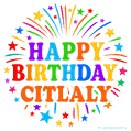 Happy Birthday Citlaly' GIF with rainbow-colored letters, colorful stars, and fireworks on white background.