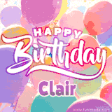A vibrant name GIF featuring colorful balloons in shades of pink, orange, and yellow with the bold text 'Happy Birthday Clair' in festive fonts, creating a lively birthday vibe.