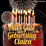 A chocolate birthday cake with glowing candles, the German text 'Alles Gute zum Geburtstag Claira,' and vibrant fireworks lighting up the background in an animated GIF.