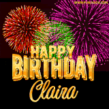 A golden 'Happy Birthday Claira' message with vibrant fireworks in the background, creating a festive and celebratory vibe in this animated name GIF.