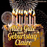 A chocolate birthday cake with glowing candles, the German text 'Alles Gute zum Geburtstag Claire,' and vibrant fireworks lighting up the background in an animated GIF.