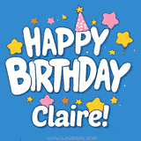 Colorful animated birthday card with the text 'HAPPY BIRTHDAY Claire!' in a white playful font surrounded by stars, hearts, and a party hat on a blue background.