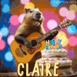Animated birthday GIF showing a capybara playing guitar and singing beside a birthday cake with the name Claire in large letters and colorful bokeh lights in the background.