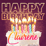 A colorful birthday cake topped with lit candles, with the words 'Happy Birthday Clairene' in bold glowing letters on a burgundy background. Animated flames add a festive touch.