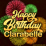 Golden text reading 'Happy Birthday Clarabelle' surrounded by vibrant fireworks in red, green, and yellow, set against a dark background in this celebratory birthday GIF.
