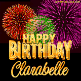 A golden 'Happy Birthday Clarabelle' message with vibrant fireworks in the background, creating a festive and celebratory vibe in this animated name GIF.