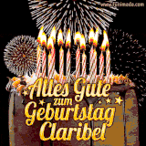 A chocolate birthday cake with glowing candles, the German text 'Alles Gute zum Geburtstag Claribel,' and vibrant fireworks lighting up the background in an animated GIF.
