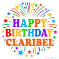 Happy Birthday Claribel' GIF with rainbow-colored letters, colorful stars, and fireworks on white background.
