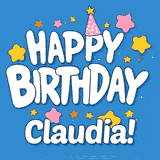 Colorful animated birthday card with the text 'HAPPY BIRTHDAY Claudia!' in a white playful font surrounded by stars, hearts, and a party hat on a blue background.