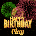 Wishing You A Happy Birthday, Clay! Best fireworks GIF animated greeting card.