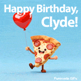 Happy Birthday Clyde text above a cute animated slice of pepperoni pizza