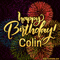 Happy Birthday, Colin! Celebrate with joy, colorful fireworks, and unforgettable moments.