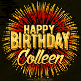 Golden 'Happy Birthday Colleen' text accompanied by animated rainbow fireworks for a festive animated greeting.
