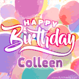 A vibrant name GIF featuring colorful balloons in shades of pink, orange, and yellow with the bold text 'Happy Birthday Colleen' in festive fonts, creating a lively birthday vibe.