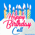Happy Birthday GIF for Colt with Birthday Cake and Lit Candles