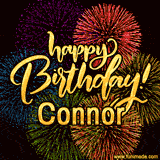 A vibrant display of multicolor fireworks with the text 'Happy Birthday Connor' written in gold, glowing beautifully in front of the explosive background.