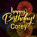 Happy Birthday, Corey! Celebrate with joy, colorful fireworks, and unforgettable moments.