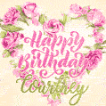 Pink rose heart shaped bouquet - Happy Birthday Card for Courtney