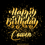 Animated GIF with colorful, festive 'Happy Birthday Cowen' text decorated with patterns, a party hat, and falling confetti. A vibrant and cheerful design for birthday celebrations.