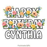 Beautiful moving colorful flowers decorating the Happy Birthday Cynthia text