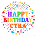 Happy Birthday Cyra' GIF with rainbow-colored letters, colorful stars, and fireworks on white background.