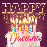 A colorful birthday cake topped with lit candles, with the words 'Happy Birthday Daciana' in bold glowing letters on a burgundy background. Animated flames add a festive touch.