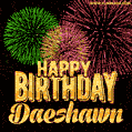 Wishing You A Happy Birthday, Daeshawn! Best fireworks GIF animated greeting card.