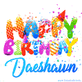 Happy Birthday Daeshawn - Creative Personalized GIF With Name