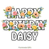 Bright and colorful spring flowers blooming around a Happy Birthday Daisy message
