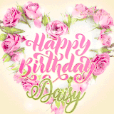 A stunning heart made of pink roses surrounds the elegant script text 'Happy Birthday Daisy' on a soft beige background. Animated sparkles add a magical and festive feel.