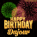 Wishing You A Happy Birthday, Dajour! Best fireworks GIF animated greeting card.