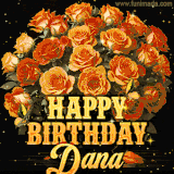 Animated bouquet of orange roses with moving butterfles and golden 'Happy Birthday Dana' text, surrounded by sparkling accents and a dark backdrop for a luxurious feel.