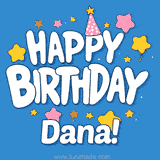 Colorful animated birthday card with the text 'HAPPY BIRTHDAY Dana!' in a white playful font surrounded by stars, hearts, and a party hat on a blue background.