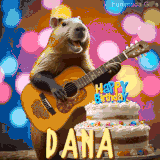Animated birthday GIF showing a capybara playing guitar and singing beside a birthday cake with the name Dana in large letters and colorful bokeh lights in the background.