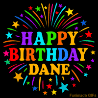 Vibrant animated GIF with 'Happy Birthday Dane' in rainbow-colored text, surrounded by colorful stars and fireworks on a black background.
