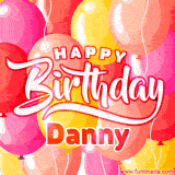 A vibrant birthday GIF featuring colorful balloons in shades of pink, yellow, and orange, with bold white and red text saying 'Happy Birthday Danny.'