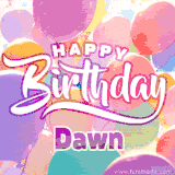 A vibrant name GIF featuring colorful balloons in shades of pink, orange, and yellow with the bold text 'Happy Birthday Dawn' in festive fonts, creating a lively birthday vibe.