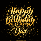 Animated GIF with colorful, festive 'Happy Birthday Dax' text decorated with patterns, a party hat, and falling confetti. A vibrant and cheerful design for birthday celebrations.