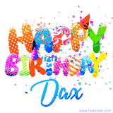 Animated GIF with colorful, festive 'Happy Birthday Dax' text decorated with patterns, a party hat, and falling confetti. A vibrant and cheerful design for birthday celebrations.