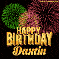 Wishing You A Happy Birthday, Daxtin! Best fireworks GIF animated greeting card.