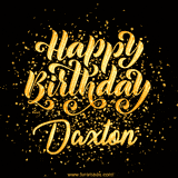 Animated GIF with colorful, festive 'Happy Birthday Daxton' text decorated with patterns, a party hat, and falling confetti. A vibrant and cheerful design for birthday celebrations.