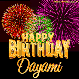 A golden 'Happy Birthday Dayami' message with vibrant fireworks in the background, creating a festive and celebratory vibe in this animated name GIF.